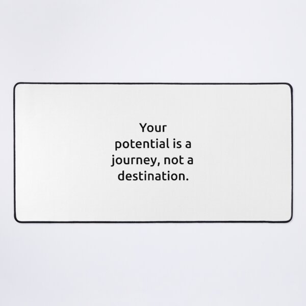 Item preview, Your potential is a journey, not a destination. designed and sold by IMCDT.