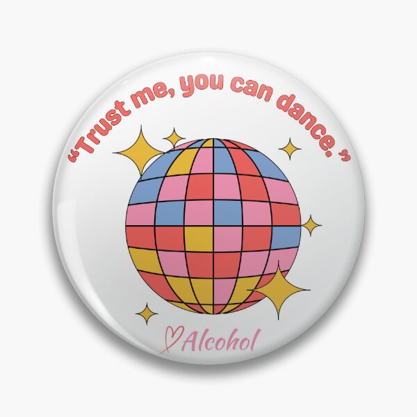 Item preview, Trust me you can dance, alcohol designed and sold by mwagie.