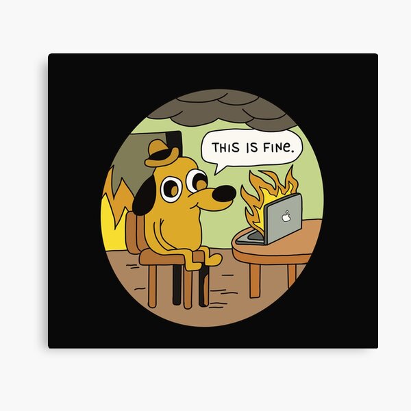 This Is Fine Meme Dog Canvas Prints for Sale