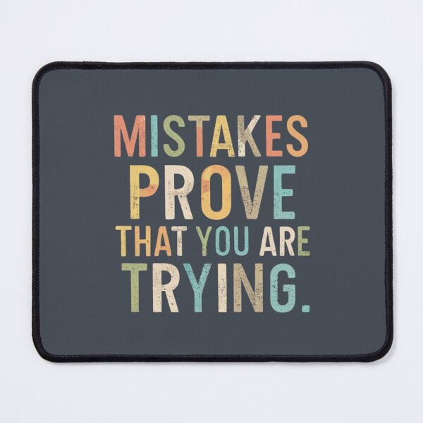 Item preview, Mistakes Prove That You Are Trying designed and sold by Sketch-Shack.