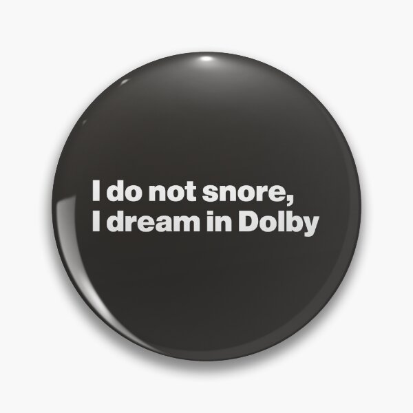 Item preview, I do not snore, I dream in Dolby designed and sold by nancycrazy.