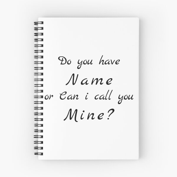 Item preview, Flirty quotes:Do You Have Name or can i call you mine designed and sold by Moneysingh95.