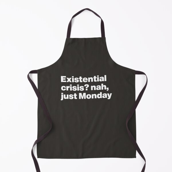 Item preview, Existential Crisis? Nah, just Monday designed and sold by nancycrazy.
