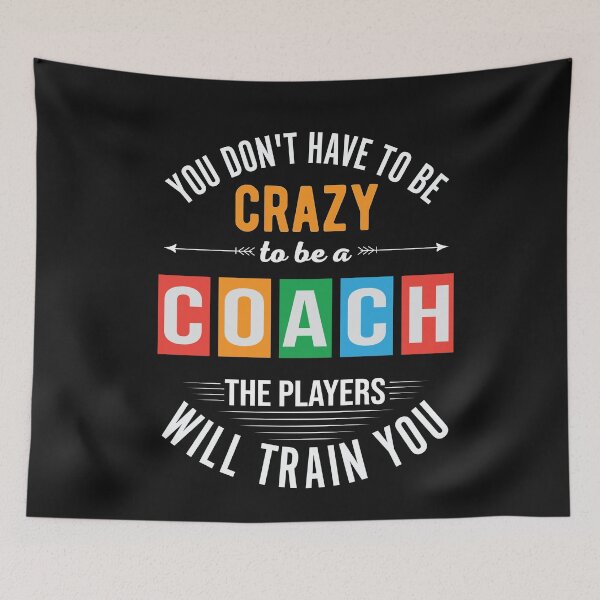 Item preview, You do not have to be crazy to be a coach designed and sold by BuxomBabe21.