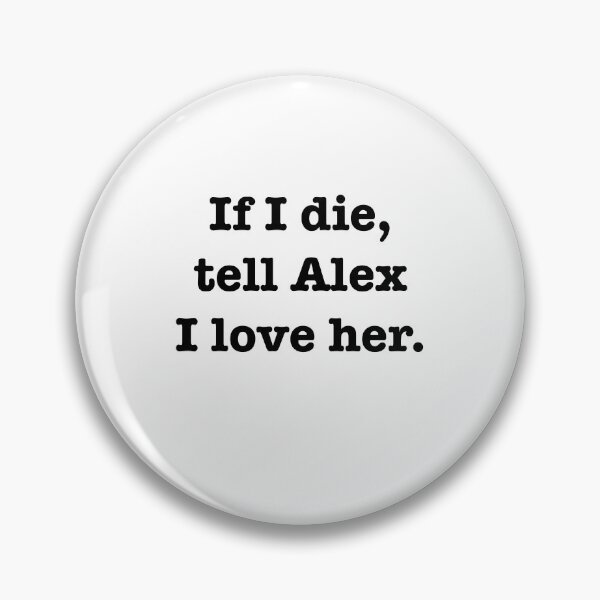 Item preview, Tell Alex I love her designed and sold by jodiedesigns36.