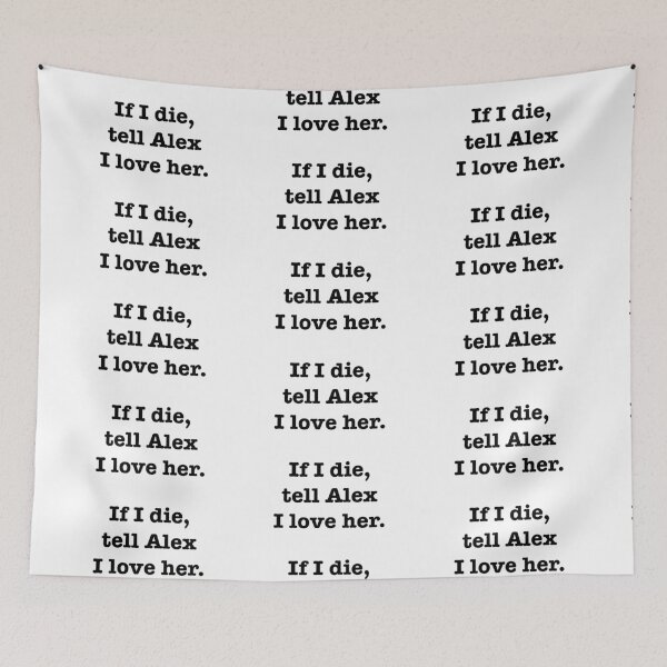 Item preview, Tell Alex I love her designed and sold by jodiedesigns36.
