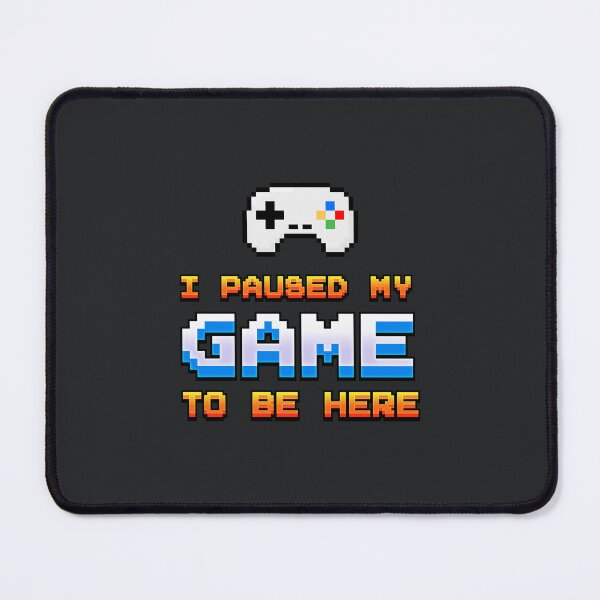 Item preview, Gamer's Pause: I Paused My Game to Be Here Collection! designed and sold by Wise-Geek.