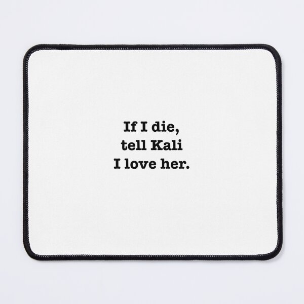 Item preview, Tell Kali I love her designed and sold by jodiedesigns36.