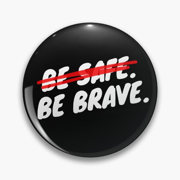 Item preview, Don't be Safe, Be Brave designed and sold by Neeshki.