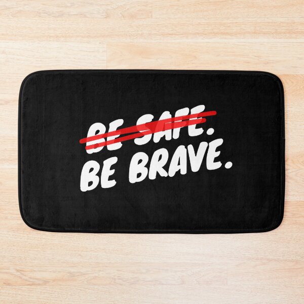 Item preview, Don't be Safe, Be Brave designed and sold by Neeshki.