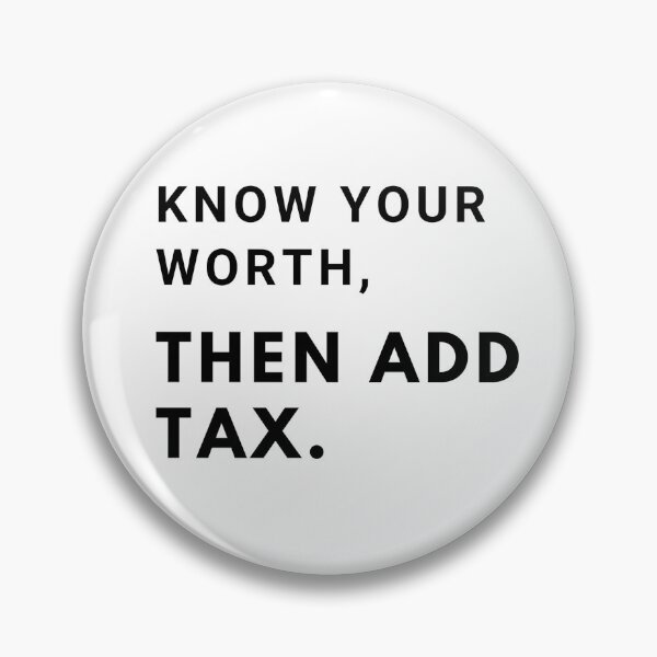 Item preview, Know your worth, then add tax. designed and sold by mandalahaze.