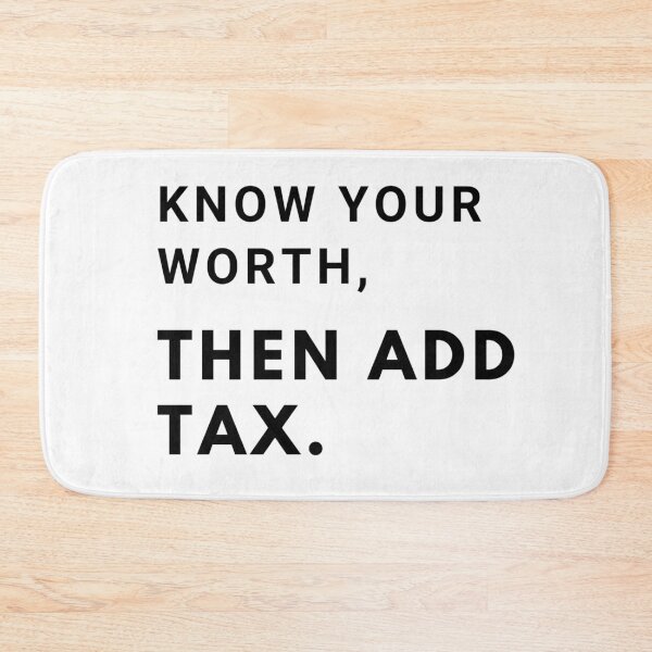 Item preview, Know your worth, then add tax. designed and sold by mandalahaze.