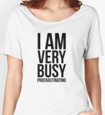 I am very busy (procrastinating) - Black Women's Relaxed Fit T-Shirt