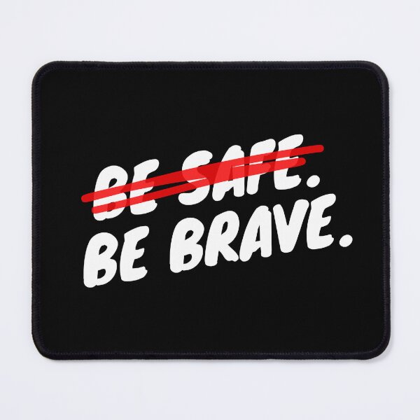 Item preview, Don't be Safe, Be Brave designed and sold by Neeshki.