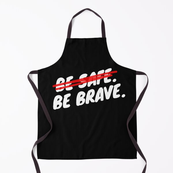 Item preview, Don't be Safe, Be Brave designed and sold by Neeshki.