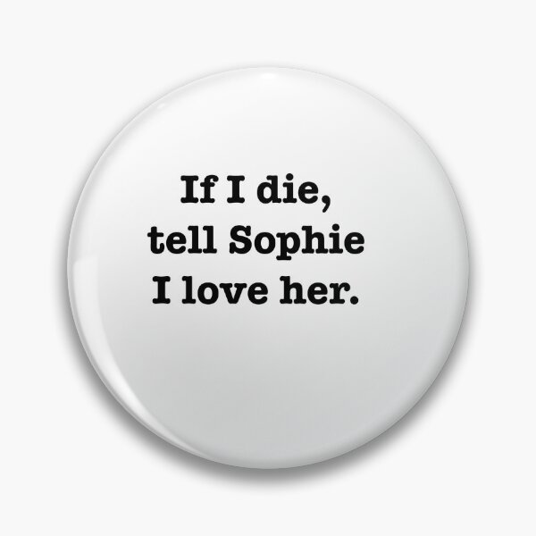Item preview, Tell Sophie I love her designed and sold by jodiedesigns36.