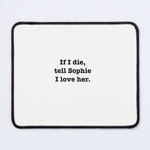 Item preview, Tell Sophie I love her designed and sold by jodiedesigns36.