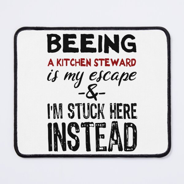 Item preview, Beeing A Kitchen Steward is my escape designed and sold by BYNDART.