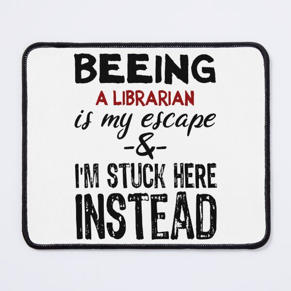 Item preview, Beeing A Librarian is my escape designed and sold by BYNDART.