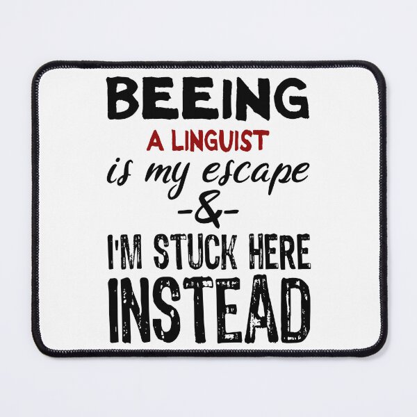Item preview, Beeing A Linguistt is my escape designed and sold by BYNDART.