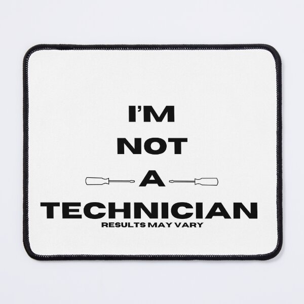 Item preview, Not a technician humour  designed and sold by GingaDesigns.