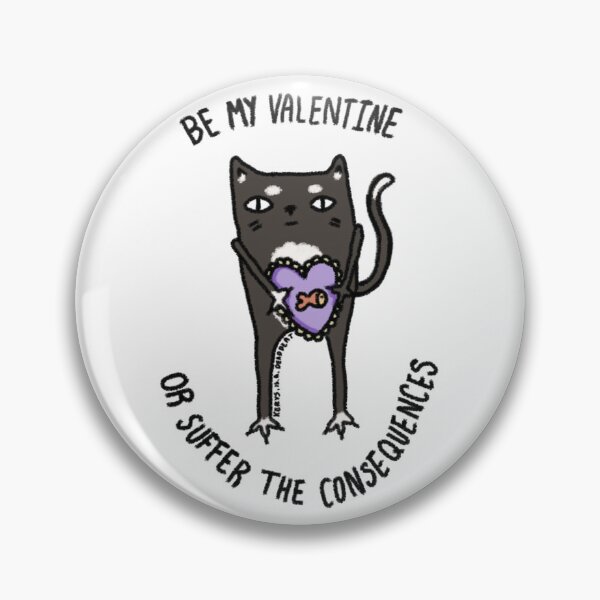Item preview,  Be my valentine or suffer the consequences- Tuxedo cat designed and sold by deadbeatt.