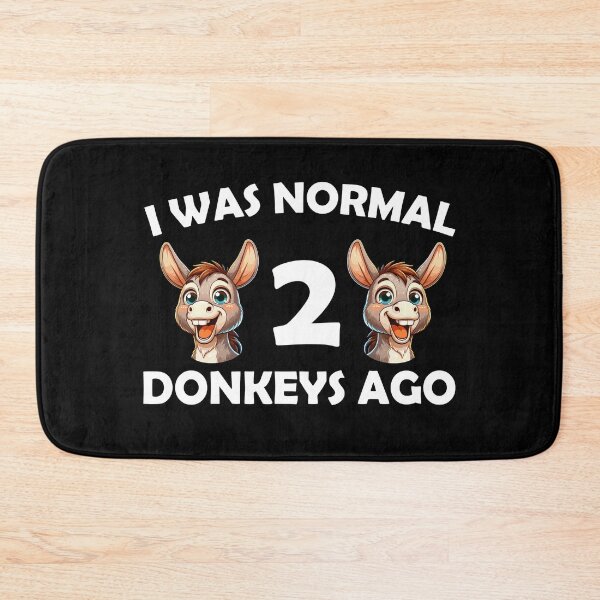 Item preview, i was normal 2 donkeys ago Funny Farmer Mom, dad designed and sold by Animal-Replicas.