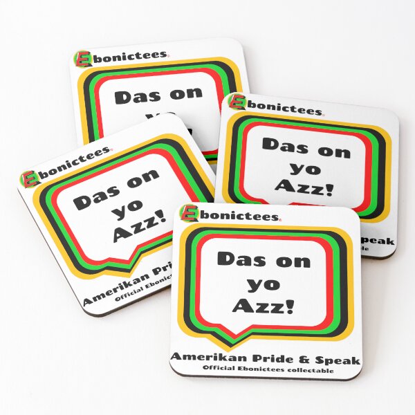Item preview, Das on yo Azz! Ebonictees ebonic phrase. designed and sold by Ebonictees.