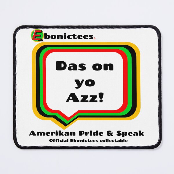 Item preview, Das on yo Azz! Ebonictees ebonic phrase. designed and sold by Ebonictees.