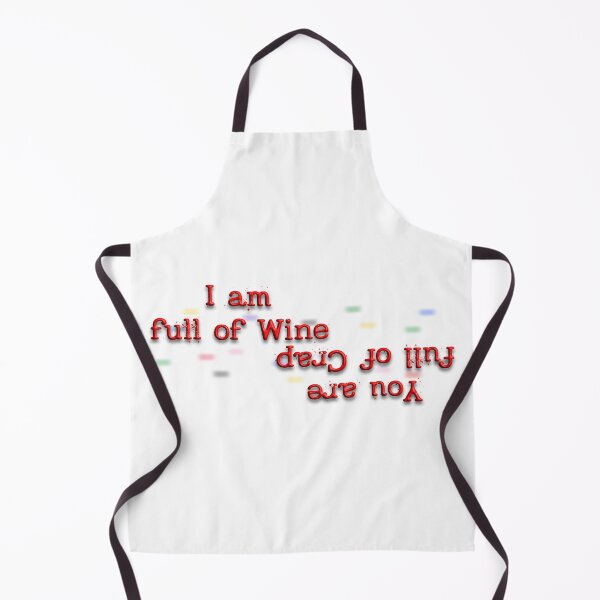 Item preview, I Am Full Of Wine, Wine Quotes, Funny Quotes, Wine People, Wine Lovers, Friends, designed and sold by Henrylizarraga.