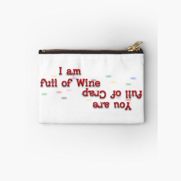 Item preview, I Am Full Of Wine, Wine Quotes, Funny Quotes, Wine People, Wine Lovers, Friends, designed and sold by Henrylizarraga.