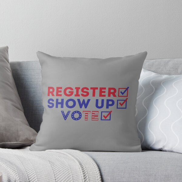 Item preview, Register, Show Up, Vote, Election Day designed and sold by ArtMeetsPizza.