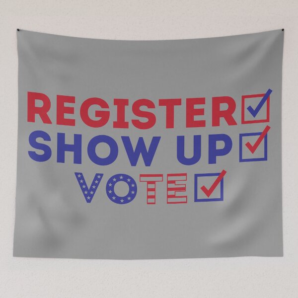 Item preview, Register, Show Up, Vote, Election Day designed and sold by ArtMeetsPizza.