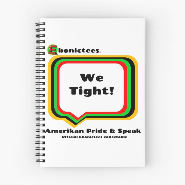 Item preview, We Tight! Ebonictees ebonic phrase. designed and sold by Ebonictees.