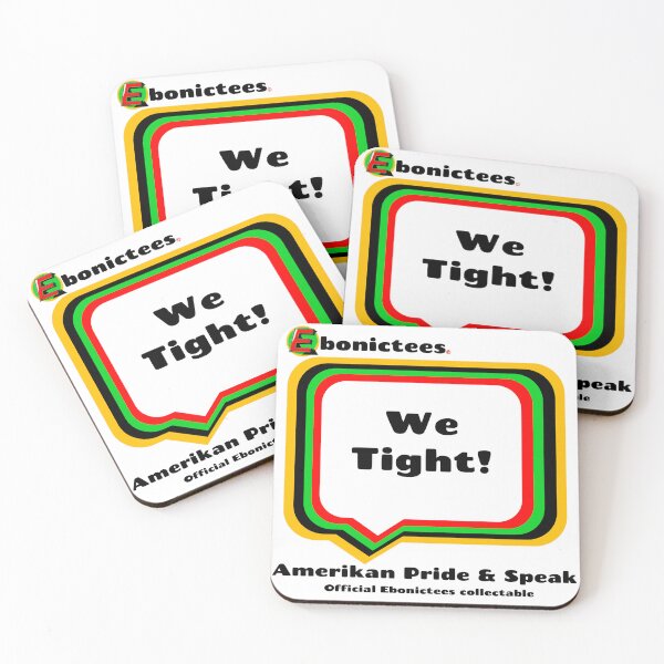Item preview, We Tight! Ebonictees ebonic phrase. designed and sold by Ebonictees.