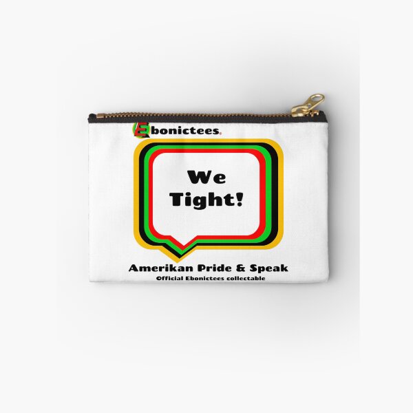 Item preview, We Tight! Ebonictees ebonic phrase. designed and sold by Ebonictees.