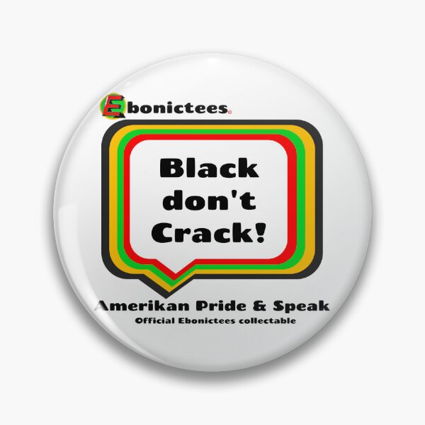 Item preview, Black don't Crack! Ebonictees ebonic phrase. designed and sold by Ebonictees.