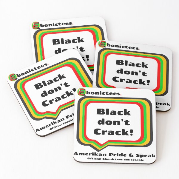 Item preview, Black don't Crack! Ebonictees ebonic phrase. designed and sold by Ebonictees.