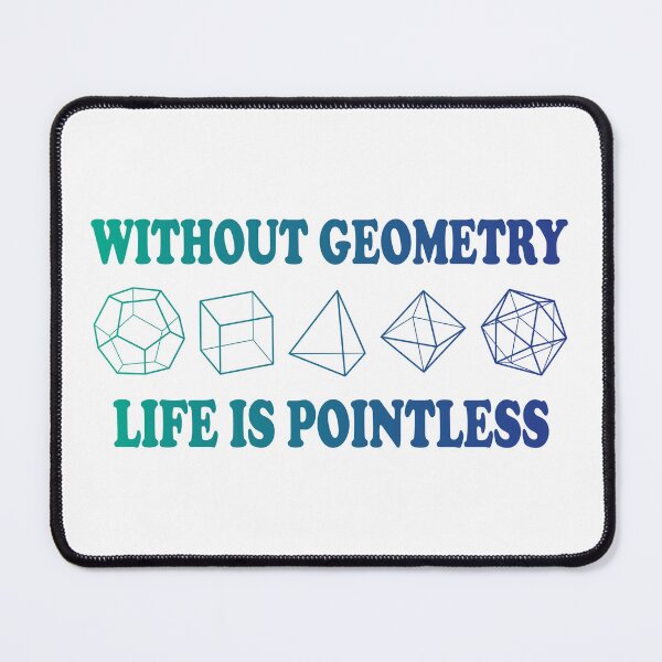 Item preview, Without Geometry Life Is Pointless designed and sold by ScienceCorner.