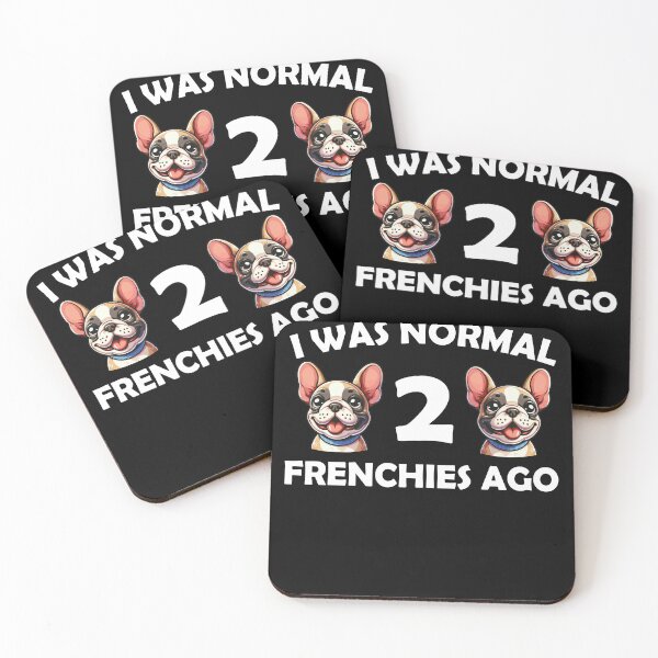 Item preview, i was normal 2 frenchies ago Funny Dog Mom, dad designed and sold by Animal-Replicas.
