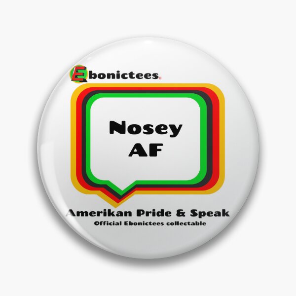 Item preview, Nosey AF  Ebonictees ebonic phrase. designed and sold by Ebonictees.