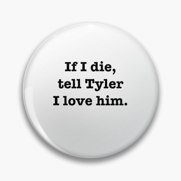 Item preview, Tell Tyler I love him designed and sold by jodiedesigns36.