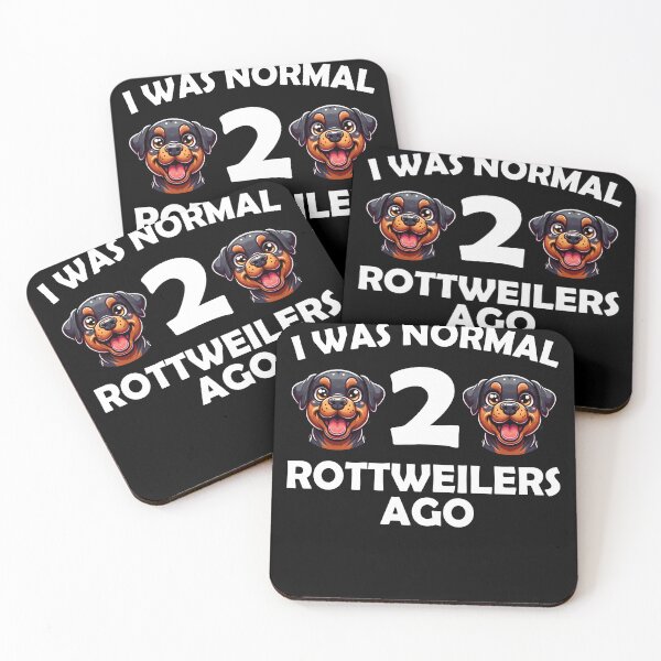 Item preview, i was normal 2 rottweilers ago Funny Dog Mom, dad designed and sold by Animal-Replicas.