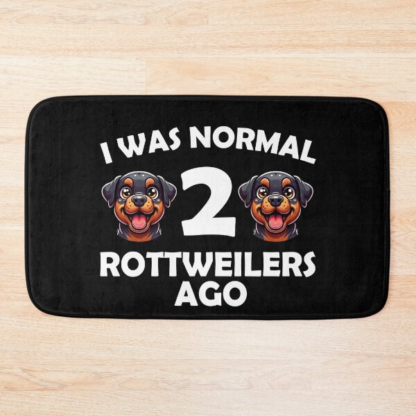 Item preview, i was normal 2 rottweilers ago Funny Dog Mom, dad designed and sold by Animal-Replicas.