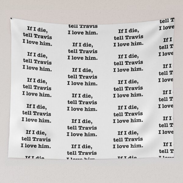 Item preview, Tell Travis I love him designed and sold by jodiedesigns36.