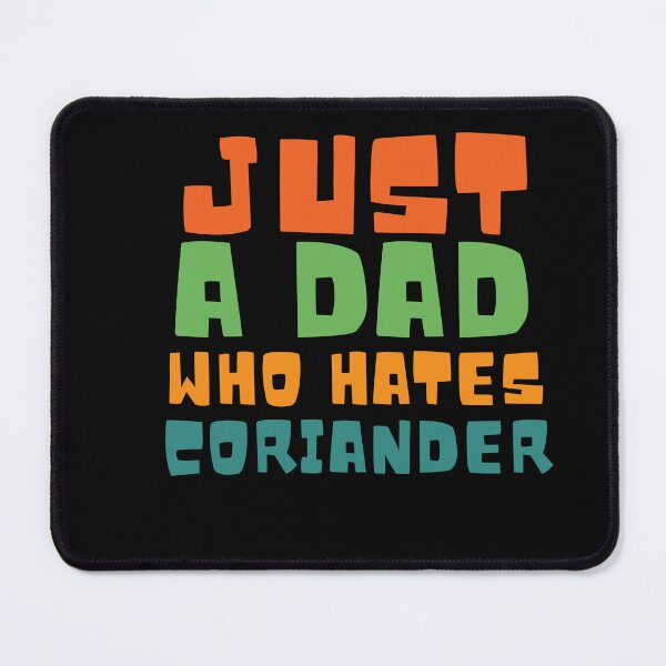 Item preview, Only a father who hates coriander - saying designed and sold by GartenIdeen.