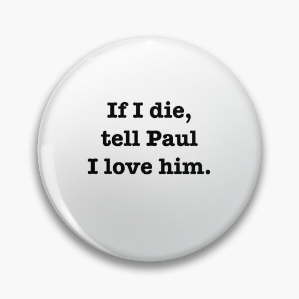 Item preview, Tell Paul I love him designed and sold by jodiedesigns36.