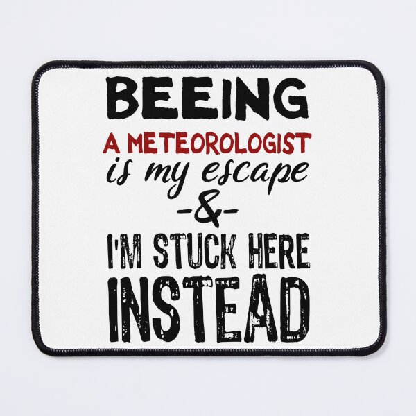 Item preview, Beeing A Meteorologist is my escape designed and sold by BYNDART.