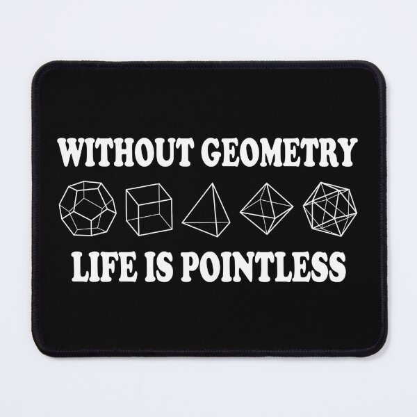 Item preview, Without Geometry Life Is Pointless designed and sold by ScienceCorner.