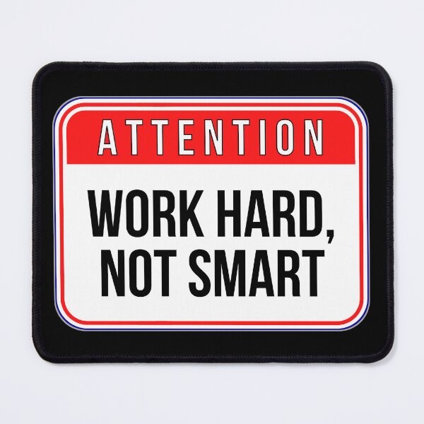 Item preview, ATTENTION: Work Hard, Not Smart - funny warning signs designed and sold by DesignsFromTW-S.